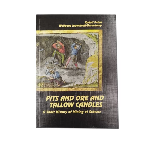 Pits and ore and tallow candles - Mining at Schwaz | Leesboek